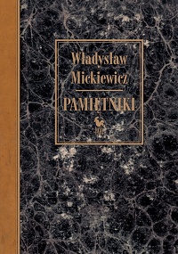 Władysław Mickiewicz ‹Pamiętniki›