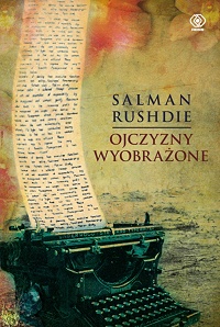 Salman Rushdie ‹Ojczyzny wyobrażone›