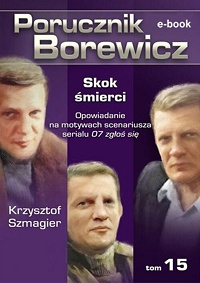 Krzysztof Szmagier ‹Porucznik Borewicz. Skok śmierci›