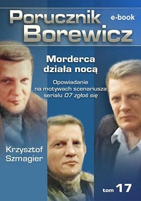 Krzysztof Szmagier ‹Porucznik Borewicz. Morderca działa nocą›