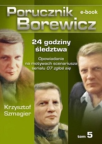 Krzysztof Szmagier ‹Porucznik Borewicz. 24 godziny śledztwa›