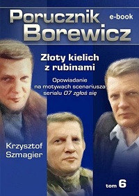 Krzysztof Szmagier ‹Porucznik Borewicz. Złoty kielich z rubinami›