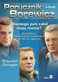 Krzysztof Szmagier ‹Porucznik Borewicz. Dlaczego pan zabił moją mamę?›