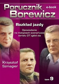 Krzysztof Szmagier ‹Porucznik Borewicz. Rozkład jazdy›