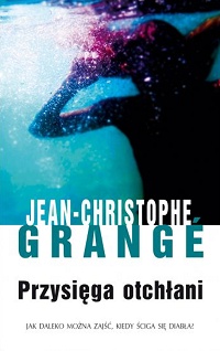 Jean-Christophe Grangé ‹Przysięga otchłani›