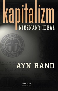 Ayn Rand ‹Kapitalizm. Nieznany ideał›