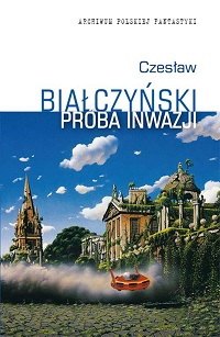 Czesław Białczyński ‹Próba inwazji›