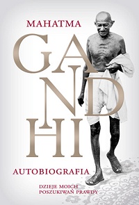 Mahatma Gandhi ‹Autobiografia. Dzieje moich poszukiwań prawdy›