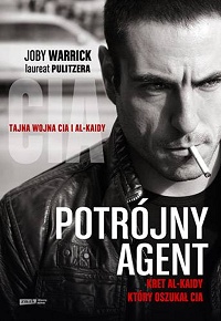 Joby Warrick ‹Potrójny agent. Kret Al-Kaidy, który oszukał CIA›