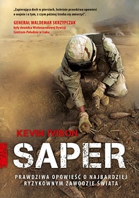 Kevin Ivison ‹Saper. Prawdziwa opowieść o najbardziej ryzykownym zawodzie świata›