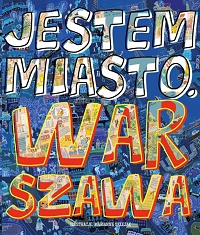 Aleksandra Szkoda ‹Jestem miasto. Warszawa›