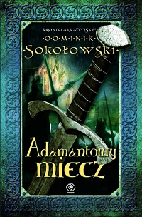 Dominik Sokołowski ‹Adamantowy miecz›