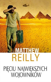 Matthew Reilly ‹Pięciu największych wojowników›