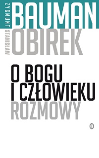 Zygmunt Bauman, Stanisław Obirek ‹O Bogu i człowieku. Rozmowy›