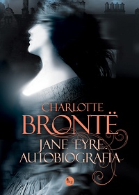 Charlotte Brontë ‹Jane Eyre. Autobiografia›