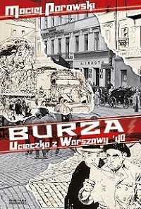 Maciej Parowski ‹Burza. Ucieczka z Warszawy ‘40›