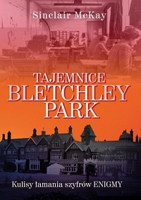 Sinclair McKay ‹Tajemnice Bletchley Park›