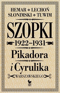 Julian Tuwim, Antoni Słonimski, Jan Lechoń, Marcin Hemar ‹Szopki 1922-1931 Pikadora i Cyrulika Warszawskiego›
