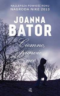 Joanna Bator ‹Ciemno, prawie noc›