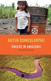 Artur Domosławski ‹Śmierć w Amazonii›