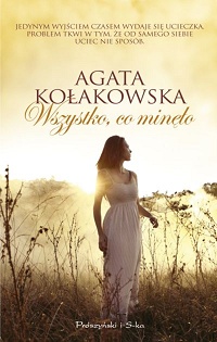Agata Kołakowska ‹Wszystko co minęło›