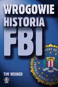 Tim Weiner ‹Wrogowie. Historia FBI›