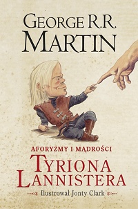 George R.R. Martin ‹Aforyzmy i mądrości Tyriona Lannistera›