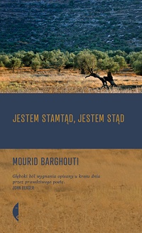 Mourid Barghouti ‹Jestem stamtąd, jestem stąd›