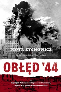 Piotr Zychowicz ‹Obłęd ’44›