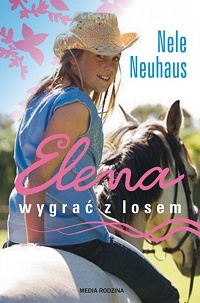 Nele Neuhaus ‹Elena. Wygrać z losem›