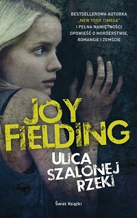 Joy Fielding ‹Ulica Szalonej Rzeki›