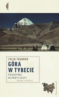 Colin Thubron ‹Góra w Tybecie. Pielgrzymka na święty szczyt›