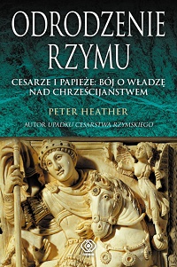 Peter Heather ‹Odrodzenie Rzymu›