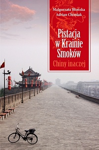 Małgorzata Błońska, Adrian Chimiak ‹Pistacja w Krainie Smoków. Chiny inaczej›