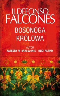 Ildefonso Falcones ‹Bosonoga królowa›