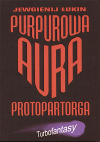 Jewgienij Łukin ‹Purpurowa aura protopartoga›