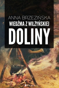 Anna Brzezińska ‹Wiedźma z Wilżyńskiej Doliny›