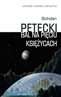 Bohdan Petecki ‹Bal na Pięciu Księżycach›