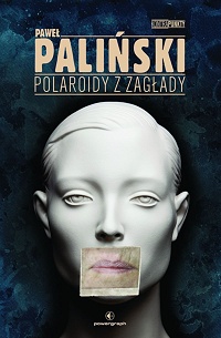Paweł Paliński ‹Polaroidy z zagłady›
