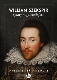 William Szekspir ‹Cytaty najpiękniejsze›
