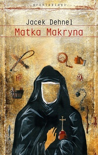 Jacek Dehnel ‹Matka Makryna›