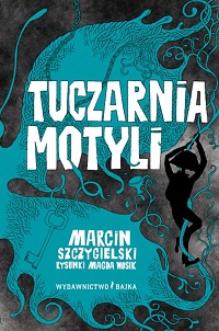 Marcin Szczygielski ‹Tuczarnia motyli›