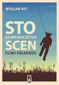 Wiesław Kot ‹Sto najważniejszych scen filmu polskiego›