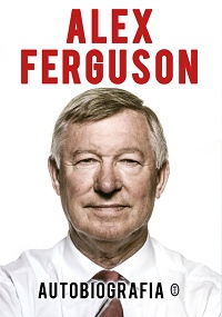 Alex Ferguson ‹Autobiografia›