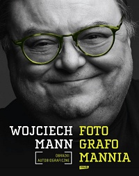 Wojciech Mann ‹Fotografomannia. Obrazki autobiograficzne›
