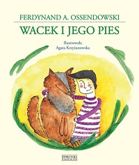 Ferdynand A. Ossendowski ‹Wacek i jego pies›