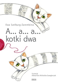 Ewa Szelburg-Zarembina ‹A… a… a… Kotki dwa›