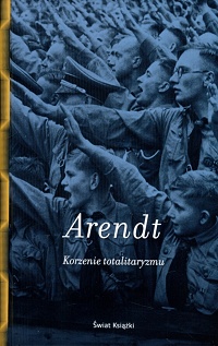 Hannah Arendt ‹Korzenie totalitaryzmu›