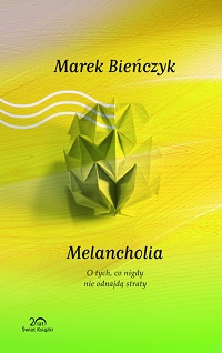 Marek Bieńczyk ‹Melancholia›