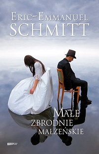 Eric-Emmanuel Schmitt ‹Małe zbrodnie małżeńskie›
